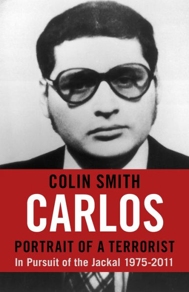 Carlos: Portrait of a Terrorist: In Pursuit of the Jackal, 1975-2011