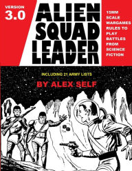 Title: Alien Squad Leader, Author: Alex Self