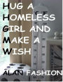Hug a Homeless Girl and Make a Wish