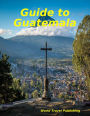 Guide to Guatemala
