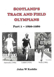 Title: Scotland's Track and Field Olympians, Author: John W Keddie