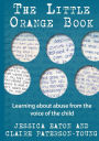 The Little Orange Book: Learning about abuse from the voice of the child