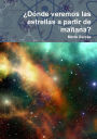 Dónde veremos las estrellas a partir de mañana?