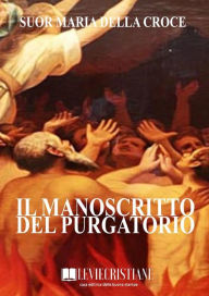 Title: Il manoscritto del purgatorio, Author: Suor Maria della Croce