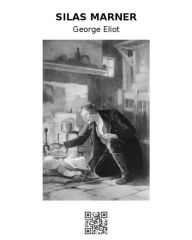 Title: Silas Marner: The Weaver of Raveloe, Author: George Eliot