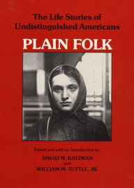 Plain Folk: The Life Stories of Undistinguished Americans / Edition 1