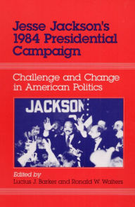 Jesse Jackson's 1984 Presidential Campaign: Challenge and Change in American Politics