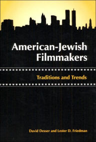 American-Jewish Filmmakers: Traditions And Trends