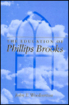 The Education of Phillips Brooks