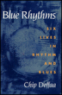 Blue Rhythms: Six Lives in Rhythm and Blues
