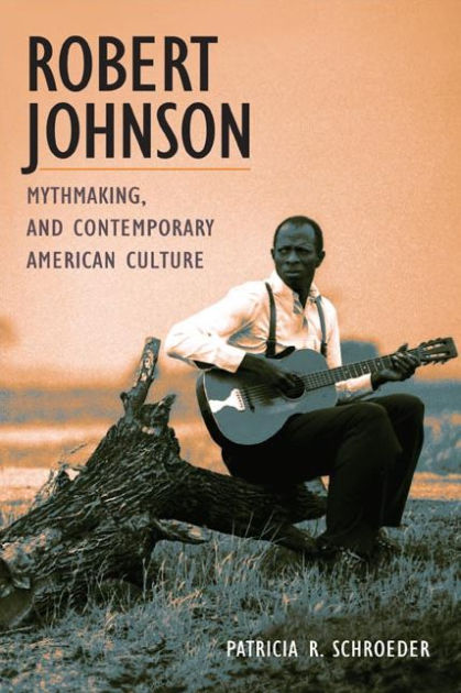 Crossroads: The Life and Afterlife of Blues Legend Robert Johnson(Second Edition)