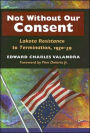 Not Without Our Consent: Lakota Resistance to Termination, 1950-59