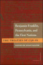 Benjamin Franklin, Pennsylvania, and the First Nations