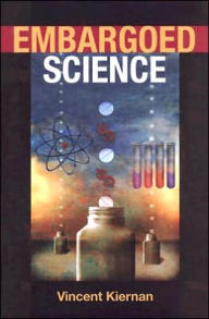Title: Embargoed Science / Edition 1, Author: Vincent Kiernan