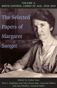 The Selected Papers of Margaret Sanger: Volume 2: Birth Control Comes of Age, 1928-1939