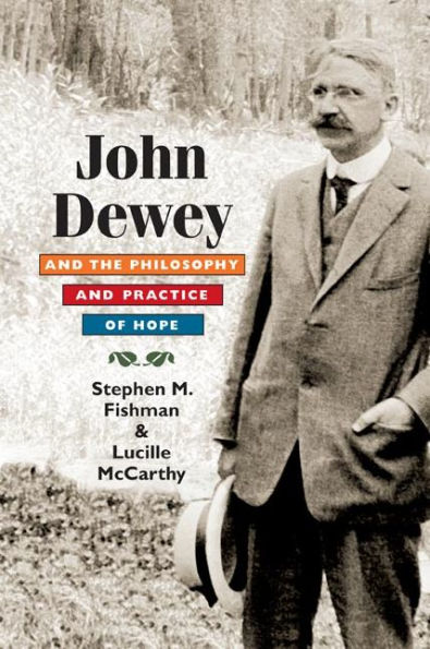 John Dewey and the Philosophy and Practice of Hope