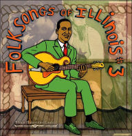 Folksongs of Illinois, Vol.3: Volume 3
