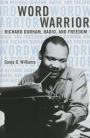 Word Warrior: Richard Durham, Radio, and Freedom