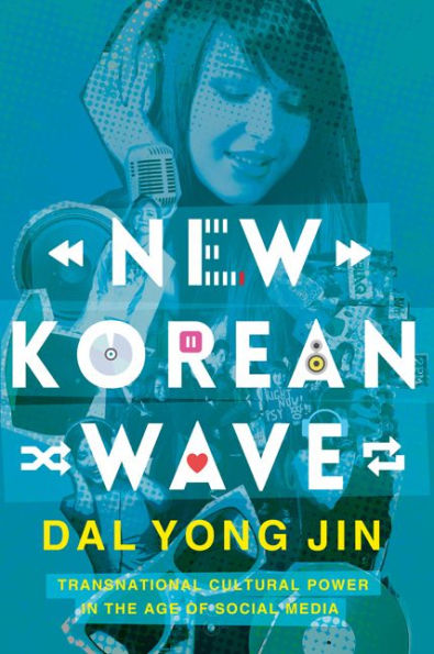 New Korean Wave: Transnational Cultural Power in the Age of Social Media
