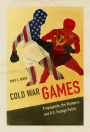 Cold War Games: Propaganda, the Olympics, and U.S. Foreign Policy