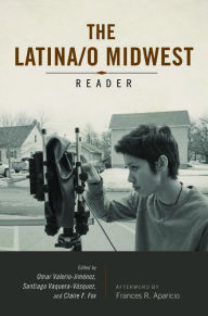 Title: Latina/o Midwest Reader, Author: Omar Valerio-Jimenez