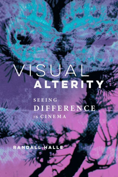 Visual Alterity: Seeing Difference in Cinema