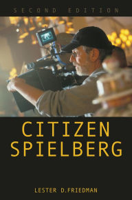 Title: Citizen Spielberg, Author: Lester D. Friedman