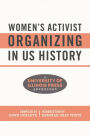 Women's Activist Organizing in US History: A University of Illinois Press Anthology