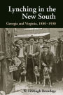 Lynching in the New South: Georgia and Virginia, 1880-1930