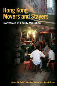 Title: Hong Kong Movers and Stayers: Narratives of Family Migration, Author: Janet W. Salaff