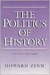 Title: The Politics of History / Edition 2, Author: Howard Zinn