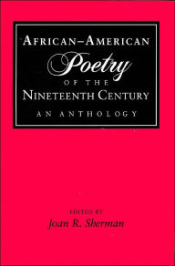 African-American Poetry of the Nineteenth Century: An Anthology / Edition 1