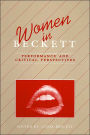 Women in Beckett: Performance and Critical Perspectives
