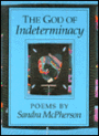 The God of Indeterminacy: Poems