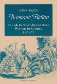 Woman's Fiction: A Guide to Novels by and About Women in America 1820-70 / Edition 2