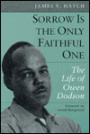 Sorrow Is the Only Faithful One: The Life of Owen Dodson