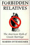 Forbidden Relatives: The American Myth of Cousin Marriage