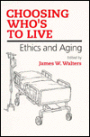 Choosing Who's to Live: Ethics and Aging