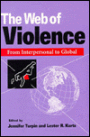 The Web of Violence: From Interpersonal to Global / Edition 1