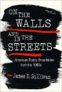 On the Walls and in the Streets: American Poetry Broadsides from the 1960s