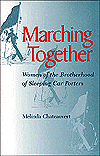 Marching Together: Women of the Brotherhood of Sleeping Car Porters / Edition 1