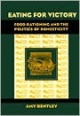 Eating for Victory: Food Rationing and the Politics of Domesticity
