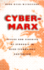 Cyber-Marx: Cycles and Circuits of Struggle in High-Technology Capitalism