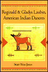 Title: Reginald and Gladys Laubin, American Indian Dancers, Author: Starr Jones