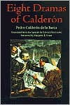 Title: Eight Dramas of Calderón / Edition 1, Author: Pedro Calderon de la Barca