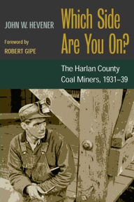 Which Side Are You On?: The Harlan County Coal Miners, 1931-39 / Edition 1