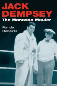 Jack Dempsey: The Manassa Mauler / Edition 1