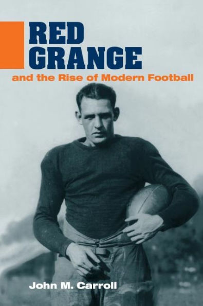 Red Grange and the Rise of Modern Football