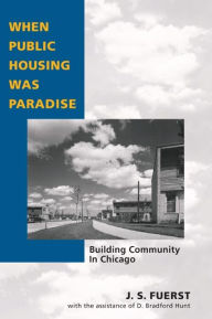 When Public Housing Was Paradise: Building Community in Chicago