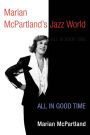 Marian McPartland's Jazz World: All in Good Time